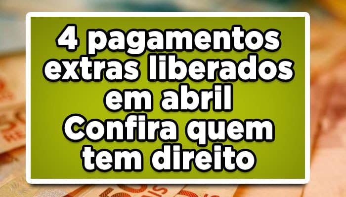 Pagamento extra liberado em abril