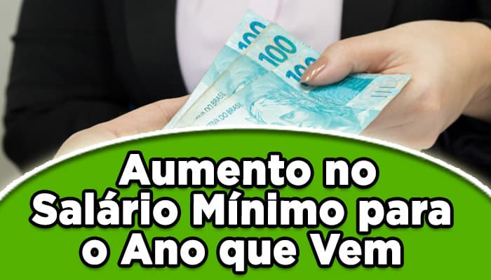 Confirmado pelo governo novo valor do aumento de salário para 2023