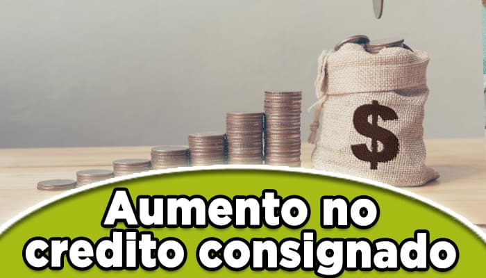 Aumento no credito consignado - veja lista quem tem direito