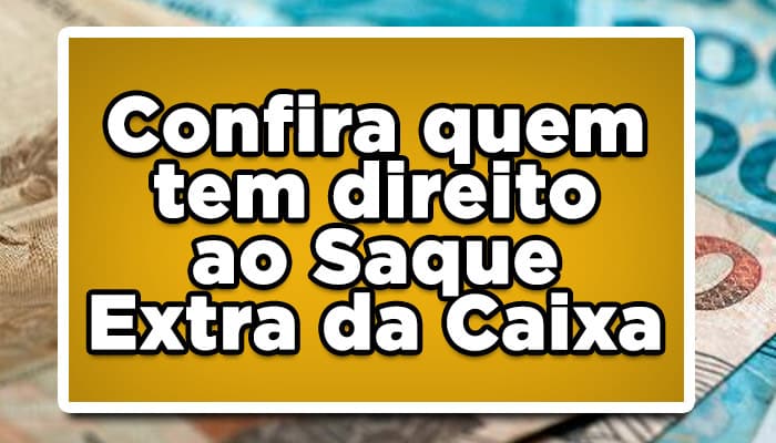 Liberado esse mês pela caixa saque extra de R$1000 - Confira quem tem direito