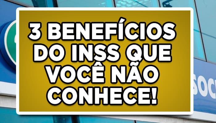 Consulte como receber 3 benefícios pelo INSS que você não conhecia