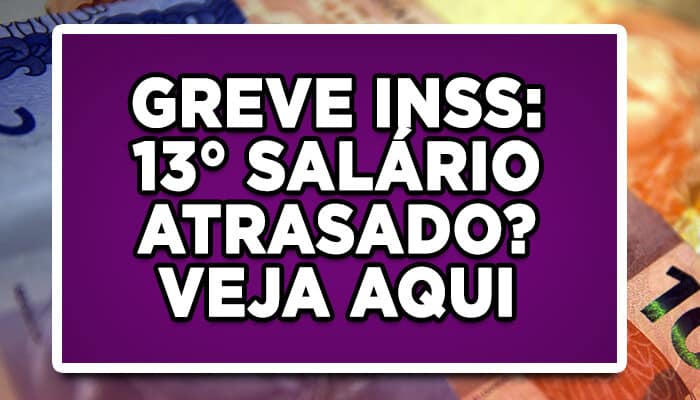 Greve do inss completa duas semanas. 13° salário terá o pagamento atrasado? Saiba mais aqui