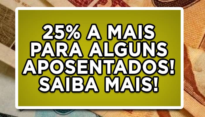 Grupo de aposentados pode receber um aumento de 25% no seu salário - Confira