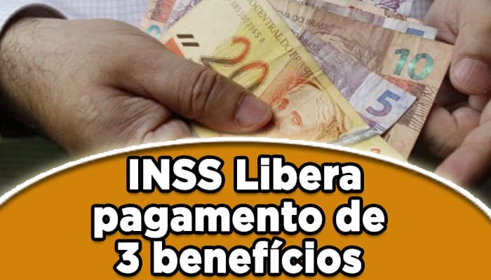 INSS libera pagamento de 3 benefícios