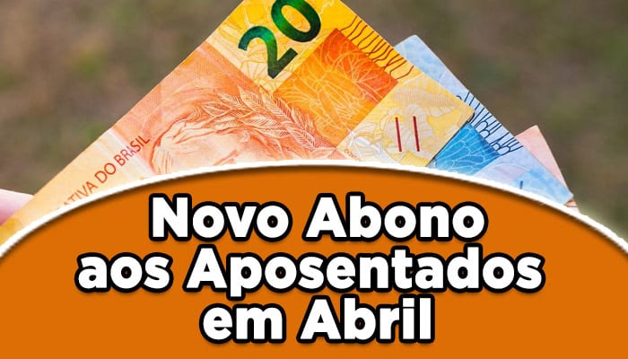 INSS confirma surpresa para aposentados: Abono extra liberado em abril