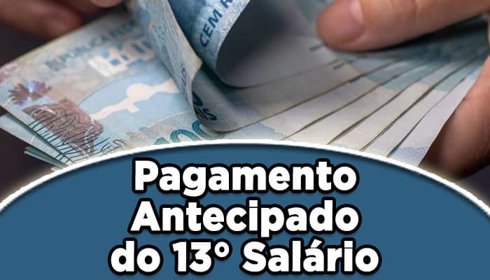 Pagamento antecipado do 13° Salário começa essa semana - Confira agora