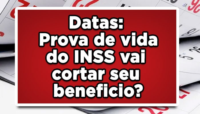 Datas: Prova de vida do INSS vai cortar seu beneficio?