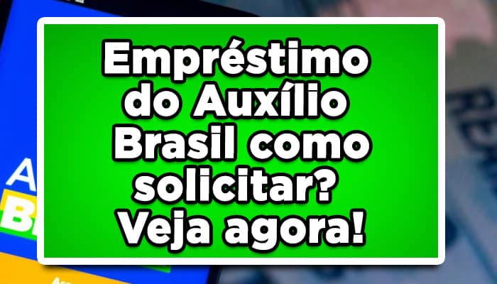 Neste ano de 2022, os brasileiros que recebem então o Auxílio Brasil, vão passar poder contratar a modalidade de empréstimo consignado! Confira:
