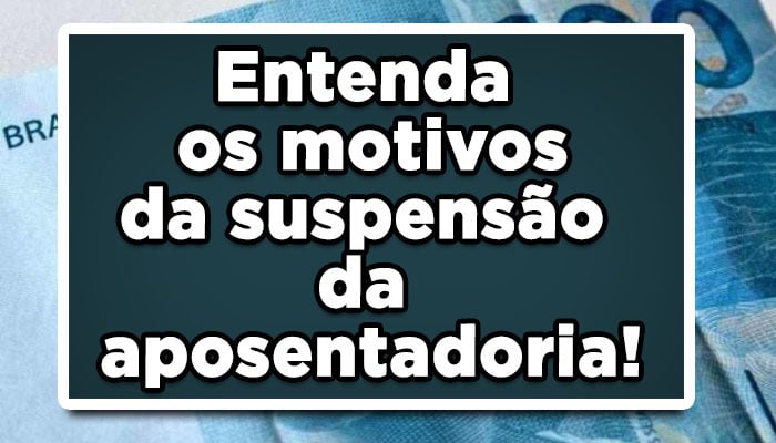 motivos de suspensão de aposentadoria