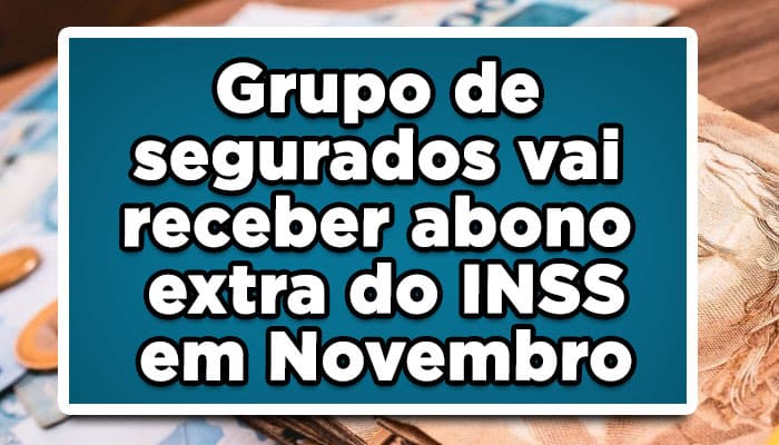 Grupo de segurados vai receber abono extra do INSS em Novembro