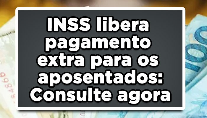 INSS-libera-pagamento-extra-para-os-aposentados-Consulte-agora