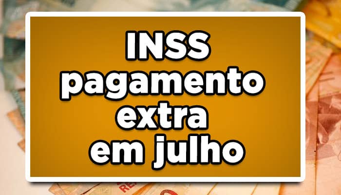 Pagamento extra em julho dos precatórios do INSS