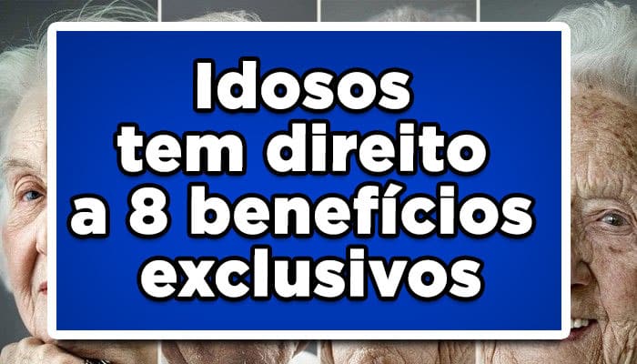 Idosos tem direito a 8 benefícios exclusivos: Confira quais são eles