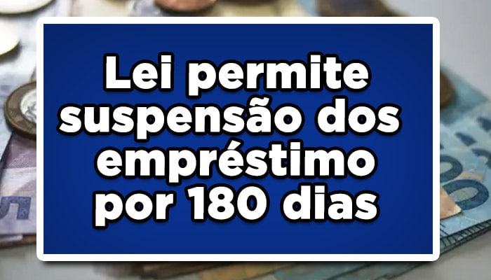 Suspensão dos empréstimos consignados por 180 dias