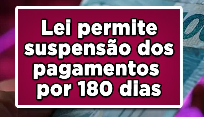 Lei permite suspensão dos consignados por 180 dias