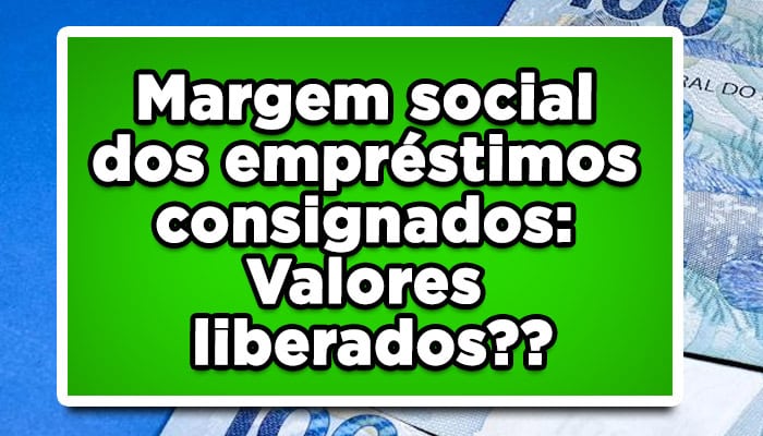 margem social empréstimos consignados