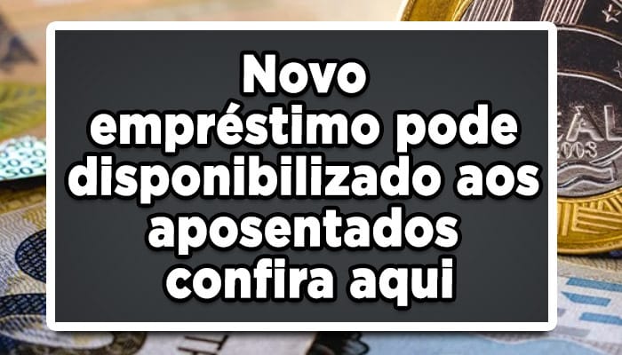 empréstimo disponibilizado a aposentados