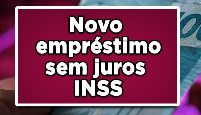 novo emprestimo sem juros inss