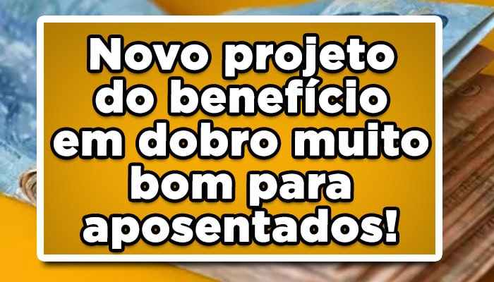 benefício em dobro para aposentados