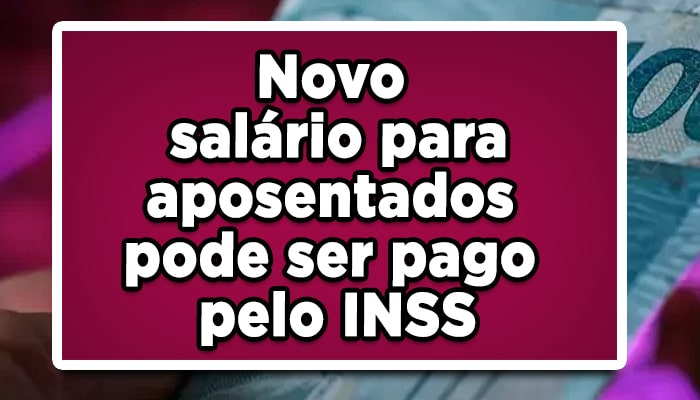 Salário extra para aposentados pode ser pago pelo INSS, Veja