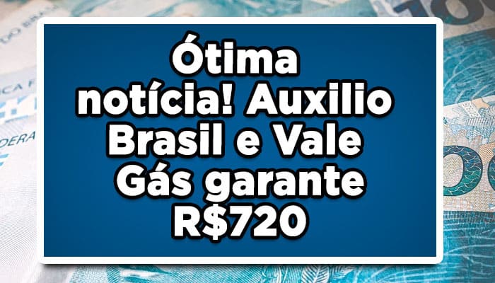 Auxílio Brasil e Vale-gás terão reajuste