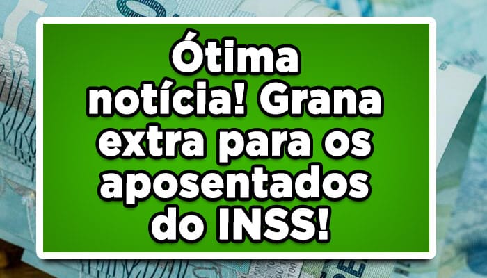 grana extra aposentados INSS