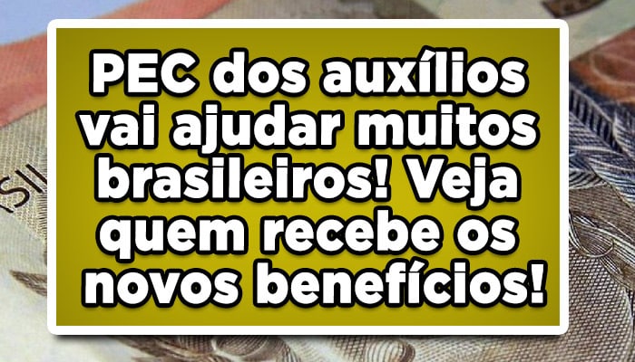 PEC dos auxílios veja agora