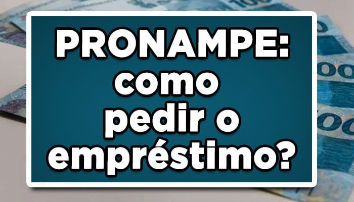 PRONAMPE 2022 como pedir o empréstimo veja aqui