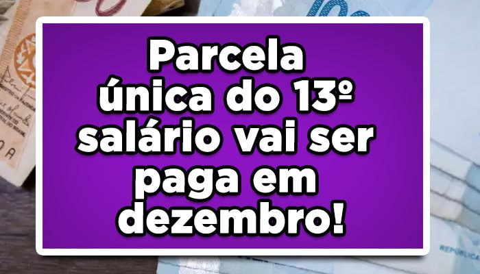parcela única do 13º salário em dezembro
