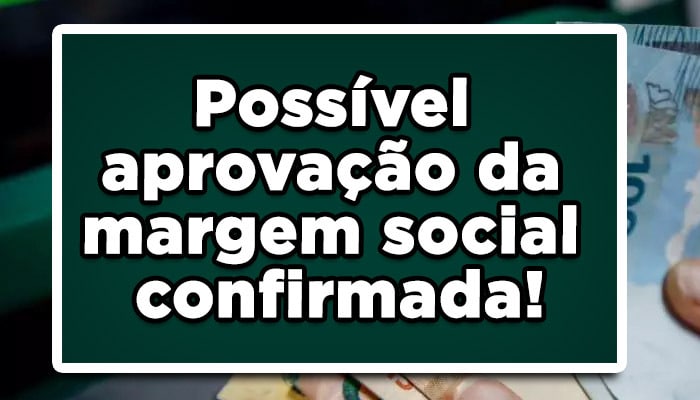 possível aprovação da margem social