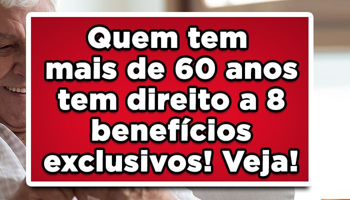 Quem-tem-mais-de-60-anos-tem-direito-a-8-benefícios-exclusivos!-Veja!