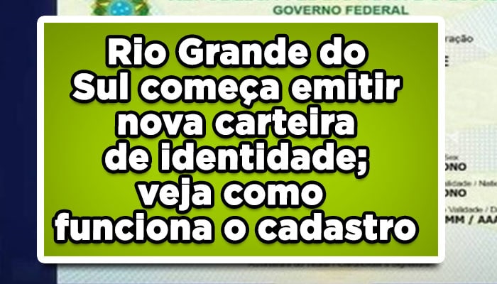 Rio grande do sul começa a emitir nova carteira de identidade veja como funciona