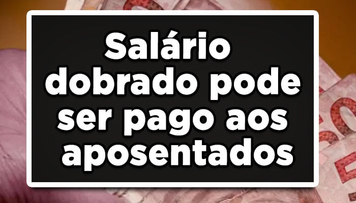 Salário extra pode ser pago aos aposentados