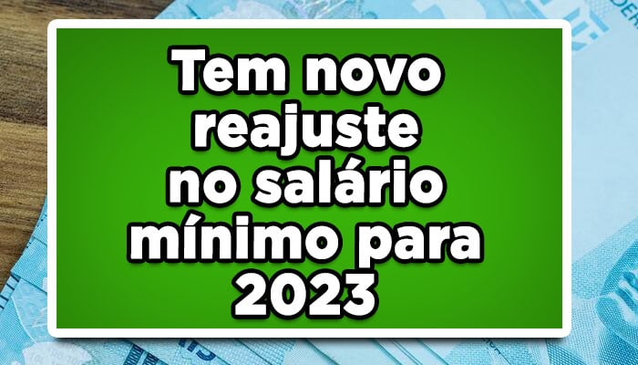 Tem novo reajuste no salário mínimo para 2023, descubra o novo valor