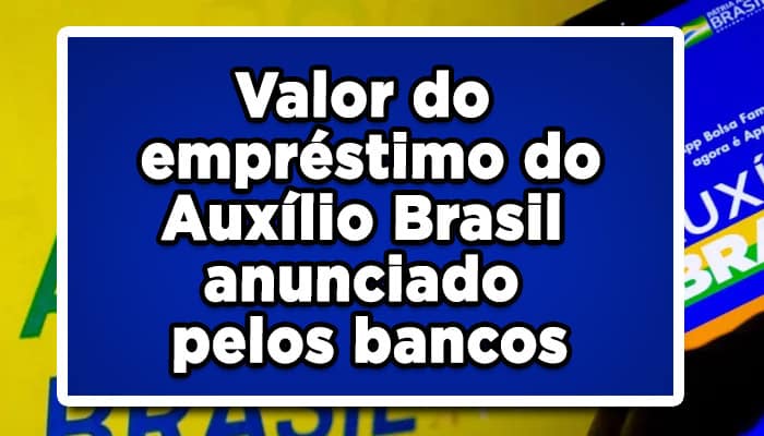 Valor do empréstimo Auxílio Brasil é anunciado pelos bancos - Veja