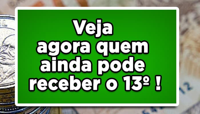 Veja-agora-quem-ainda-pode-receber-o-13º_!