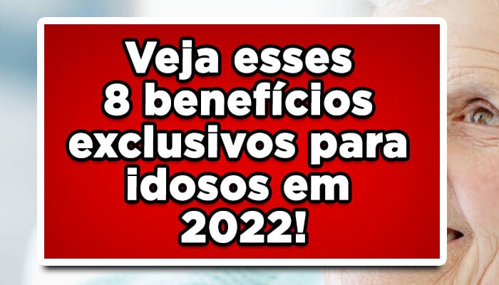 8 benefícios exclusivos para idosos em 2022