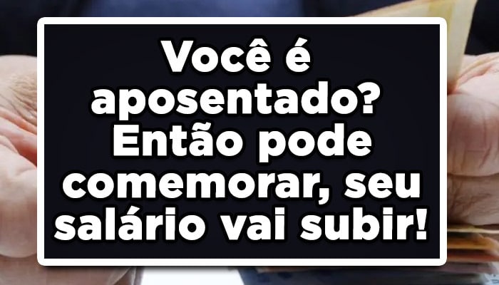 aumento salário aposentados pensionistas salário mínimo