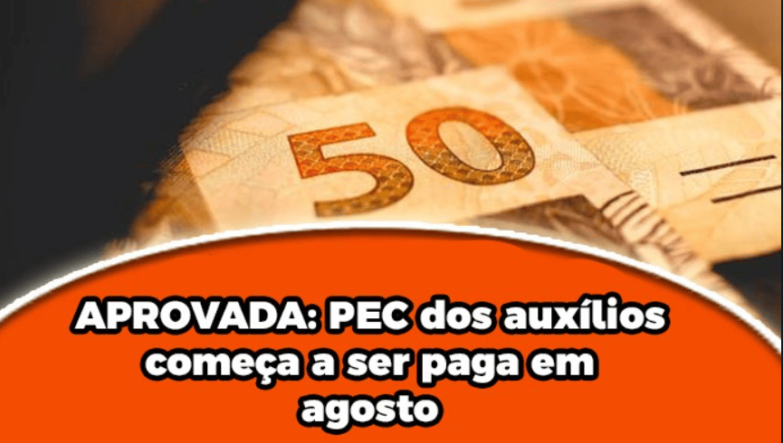APROVADA: PEC dos auxílios começa a ser paga em agosto