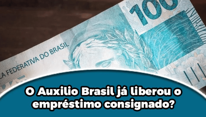 O Auxilio Brasil já liberou o empréstimo consignado?