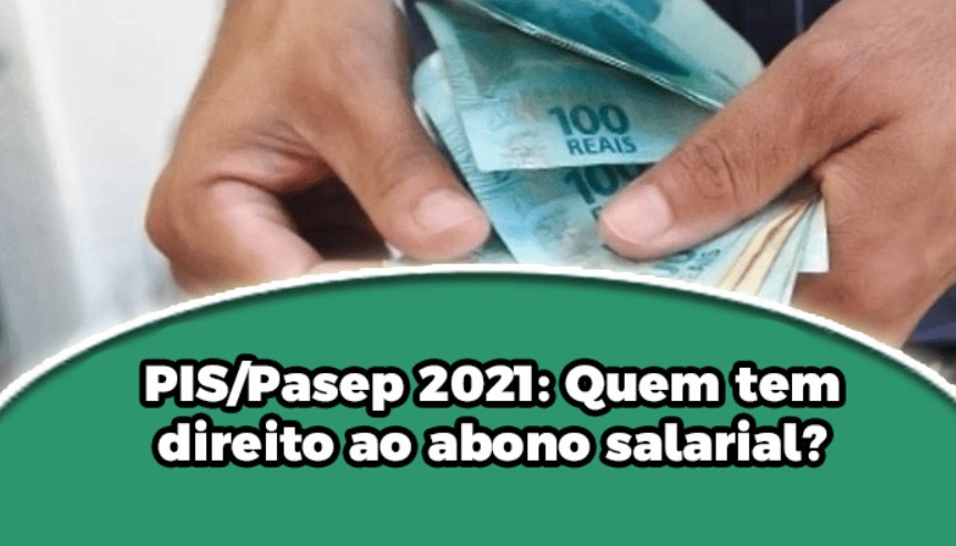 PIS/Pasep 2021: Quem tem direito ao abono salarial?