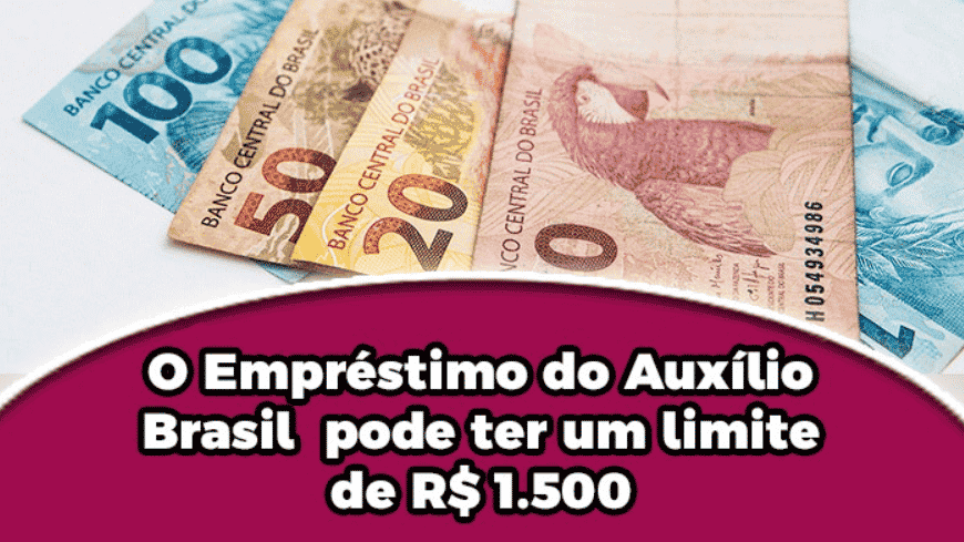O Empréstimo do Auxílio Brasil pode ter um limite de R$ 1.500