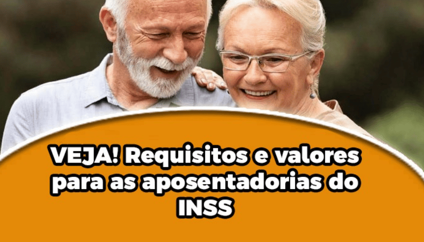 VEJA! Requisitos e valores para as aposentadorias do INSS