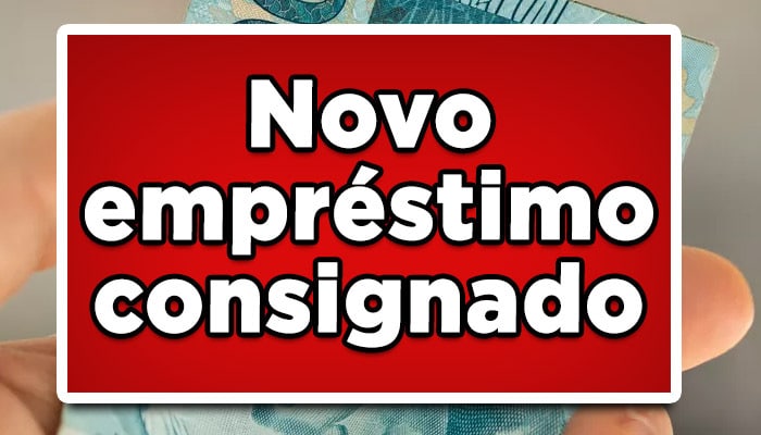 novo empréstimo consignado