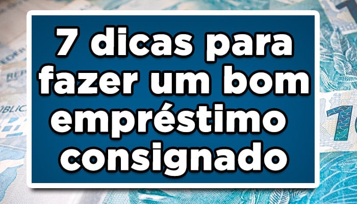 Dicas para fazer empréstimo consignado