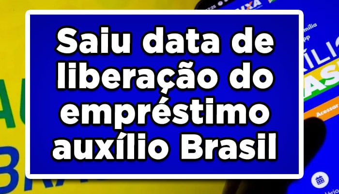 Saiu data de liberação do empréstimo auxílio Brasil
