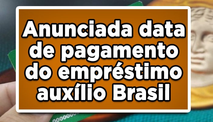 Anunciada data de pagamento do empréstimo auxílio Brasil