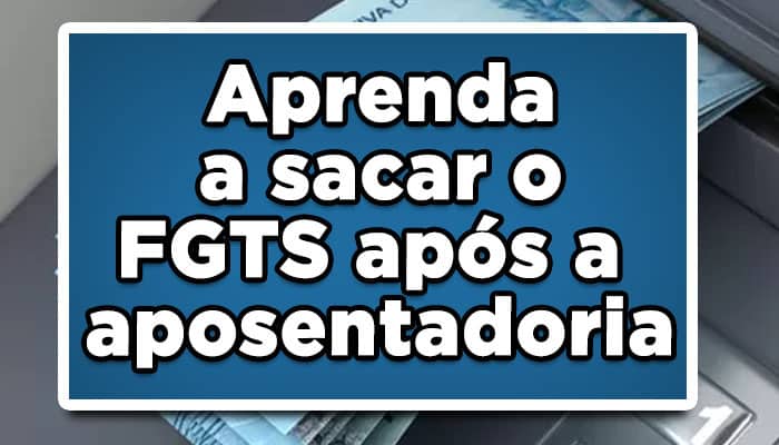 FGTS na aposentadoria