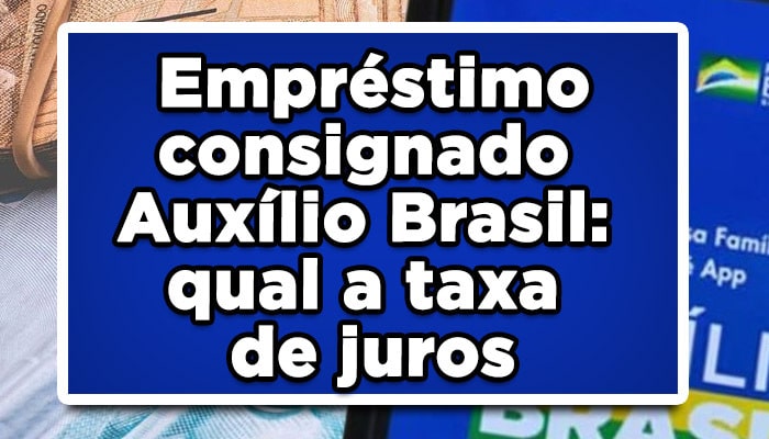 Empréstimo consignado Auxílio Brasil 2022