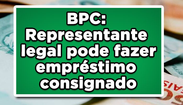 empréstimo bpc loas representante legal